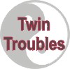 Twin Troubles